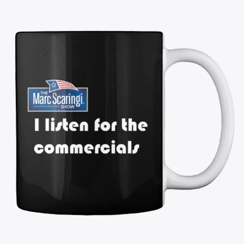 I listen for the commercials