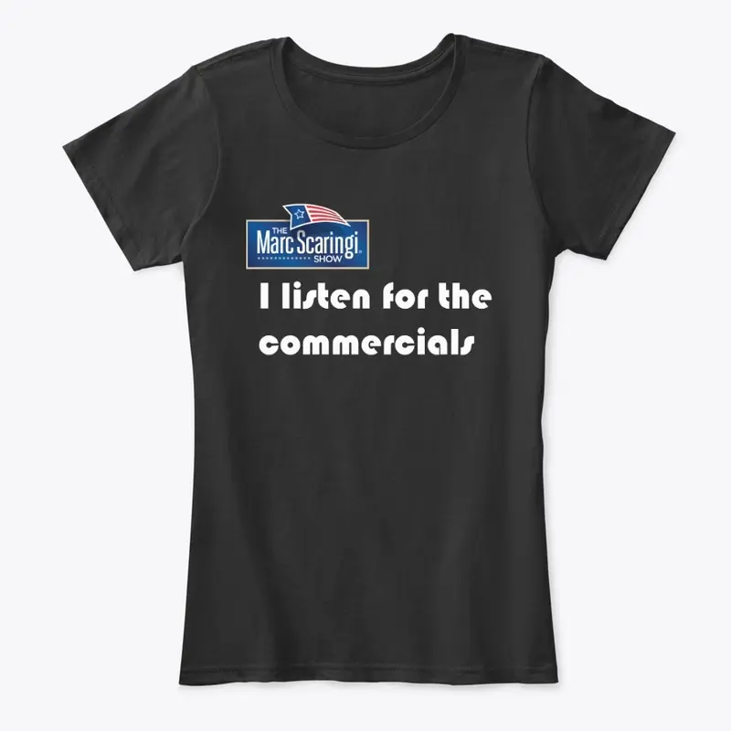 I listen for the commercials